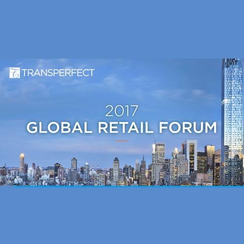 Highlights-from-TransPerfectΓÇÖs-2017-Global-Retail-Forum